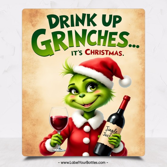 Drink Up Grinches Christmas Holiday Wine Labels – Design 13